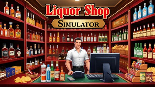 Bộ sưu tập game Liquor Shop Simulator