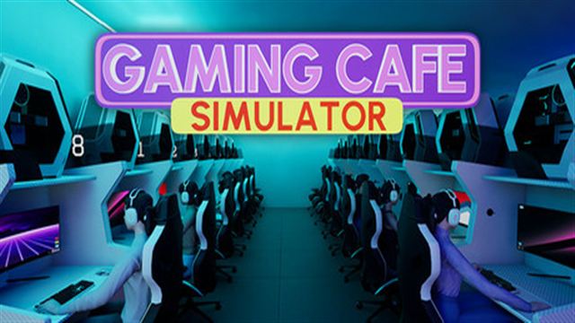 Bộ sưu tập game Gaming Cafe Simulator