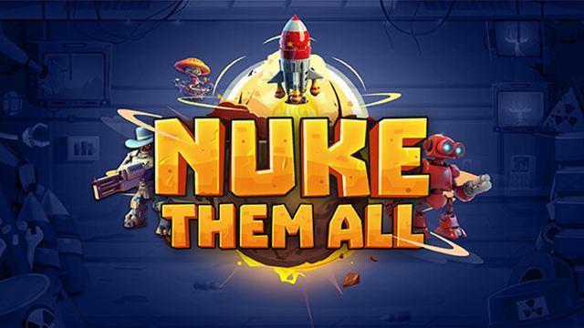 Bộ sưu tập game Nuke Them All