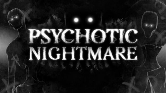 Bộ sưu tập game Psychotic Nightmare
