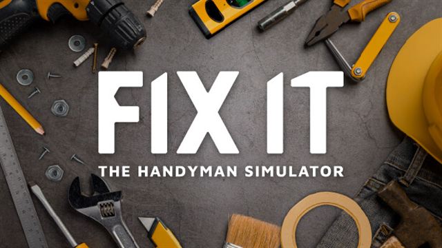 Bộ sưu tập game Fix it - The Handyman Simulator
