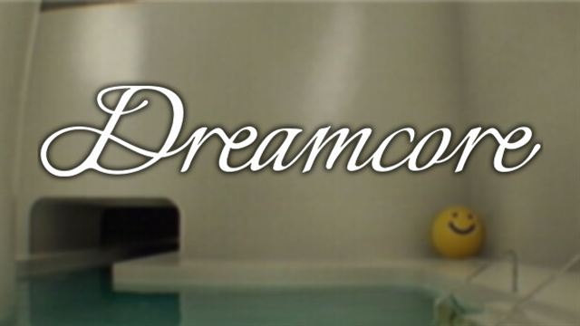 Bộ sưu tập game Dreamcore