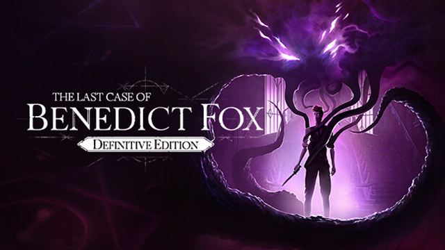 Bộ sưu tập game The Last Case of Benedict Fox Definitive Edition